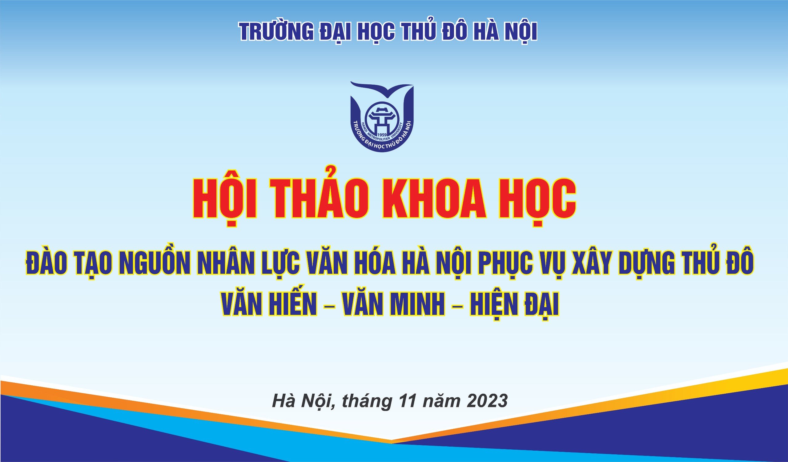 Thông tin về Hội thảo: “Đào tạo nguồn nhân lực văn hóa Hà Nội phục vụ xây dựng Thủ đô Văn hiến – Văn minh – Hiện đại”